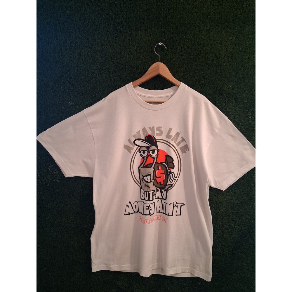Million Dolla Motive Shirt 2XL White Always Late But My Money Ain't Graphic Tee